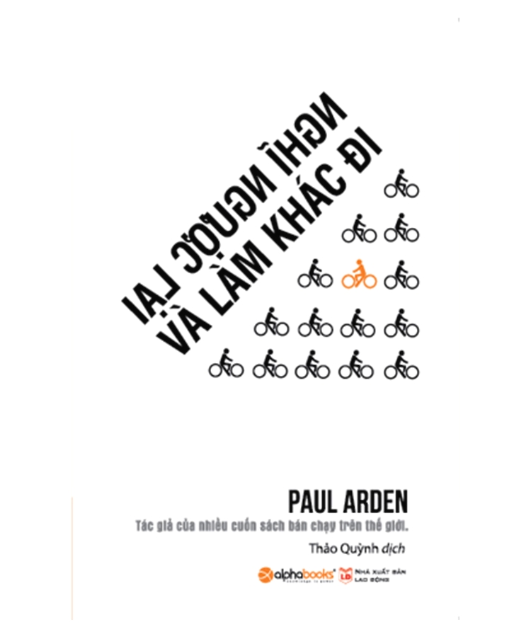 Nghĩ Ngược Lại Và Làm Khác Đi